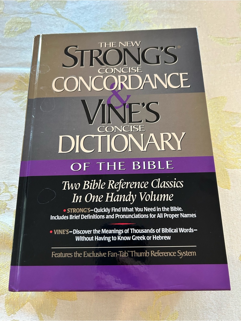 The New Strong’s Concise Concordance and Vine’s Concise Dictionary of the Bible
